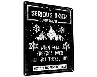 When Hell Freezes Over... - A Serious Skier Commitment | Metal Ski Lover Sign | Skiing Art, Gifts & Decor for Skiers, Lodge, Resort, Cabin