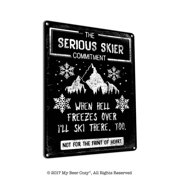 When Hell Freezes Over... - A Serious Skier Commitment | Metal Ski Lover Sign | Skiing Art, Gifts & Decor for Skiers, Lodge, Resort, Cabin