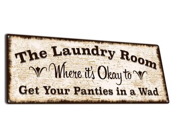 The Laundry Room Where it&#39;s Okay to Get Your Panties in a Wad | Metal Sign | Funny Laundry Decor | USA Made