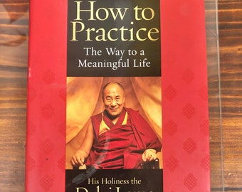 How to Practice: The Way to a Meaningful Life | His Holiness the Dalai Lama | New Hardcover Book | Proceeds Benefit Meditation Center