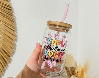 People whatever Dogs forever Beer Can Glass | Coffee Glass for Coffee Lovers | Aesthetic Iced Coffee Cup | Dog lover gift
