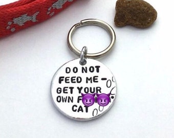 Do not feed me customised cat ID tag for cat, personalised funny hand stamped cat collar charm, novelty pet gifts, small dog accessories