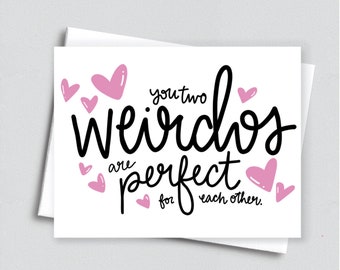 You Weirdos Are Perfect, lustige Verlobungskarte, lustige Hochzeitskarte, Verlobungsgeschenk für Paare, Hochzeitsgeschenke, Jubiläumskarte