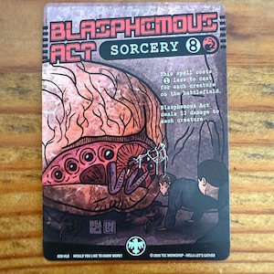 May include: A trading card with the title "BLASPHEMOUS ACT" and the word "SORCERY" printed on it. The card features an illustration of a large, reddish-brown, organic form with multiple eyes and a scene of two figures in a dark environment.