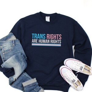 Trans Rights Sweatshirt, Trans Rights Are Human Rights, Trans Pride, LGBT Shirt, Trans Sweatshirt, LGBT Gift, Equality, Activism