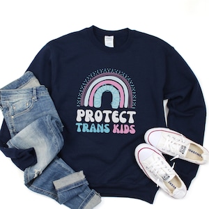 Protect Trans Kids, Rainbow Sweatshirt, Unisex Trans Rights Sweats, Ally Gift, LGBTQ Pride, Trans Long Sleeve, Pride Gift, LGBTQIA2S+