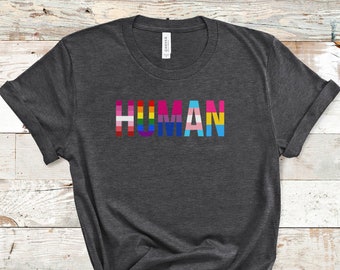 LGBTQ T Shirt, Human LGBTQ Shirt, Gay Pride Human Tee, LGBT T Shirt, Gift For Lgbtq, Pride T Shirt, Lgbtqia2s+ Shirts, Lgbt Pride Tee