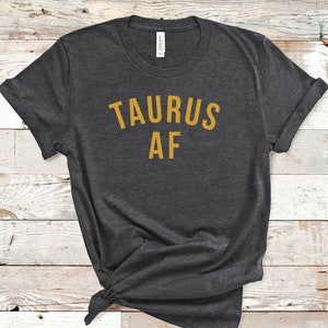 Taurus AF Shirt, Taurus Shirt, Taurus Birthday Shirt, Astrology Shirt, Gift For Taurus