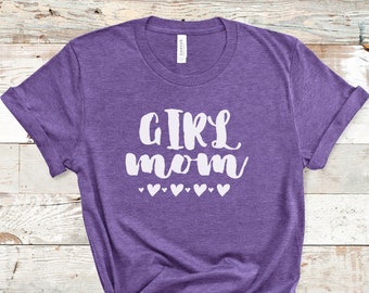 Girl Mom T Shirt, Girl Mom T Shirt, Girl Mama Shirt, Girl Mom Gift, Mothers Day Gift, Cute Mom Shirt, Mom of Girls, Gift For New Mom