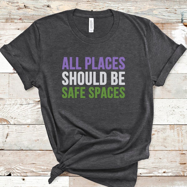 Genderqueer Shirt, All Places Should Be Safe Spaces, LGBTQIA2S+ Shirt, LGBT T Shirt, Queer Shirt, Non Binary T Shirt, They/Them Tee
