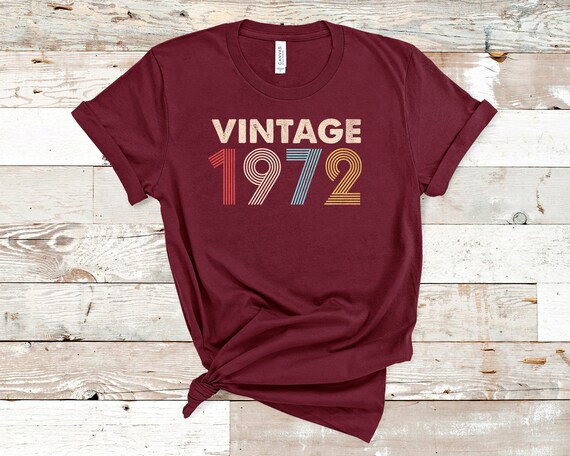 1972 Vintage T Shirt, Birthday Gift Tee. Retro Style Shirt. 1972 Vintage T Shirt, Birthday Gift Tee. Retro Style Shirt.