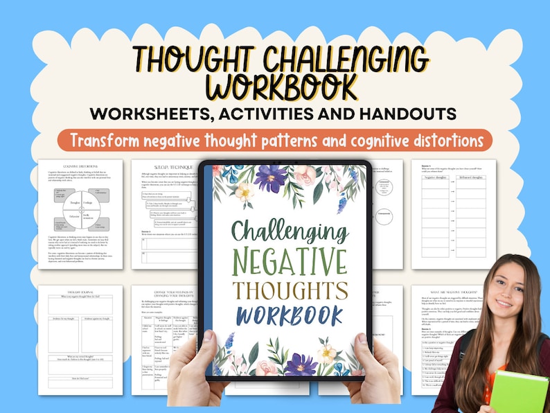 May include: A digital workbook titled "Thought Challenging Workbook" with the text "Worksheets, Activities and Handouts". The workbook is held by a person and features the words "Challenging Negative Thoughts Workbook" surrounded by floral designs. The background is light blue.
