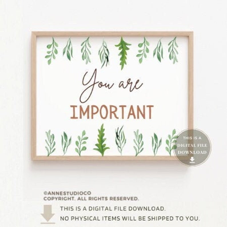 May include: A printable digital download of a motivational quote, "You are IMPORTANT", with a green watercolor floral border. The quote is in brown text.
