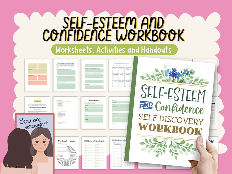 May include: A self-esteem and confidence workbook with the title "Self-Esteem and Confidence Workbook" and the subtitle "Worksheets, Activities and Handouts". The cover features floral designs and the words "Self-Esteem and Confidence Self-Discovery Workbook". Also shown are worksheets and a mirror with the text "You are enough!"