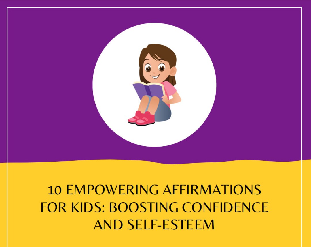 Positive Affirmations for Kids of All Ages to Boost Self-esteem and ...