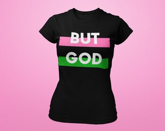 BUT GOD | Women's T-shirt | Gifts | Birthday | Mother's Day Gifts | religious tees