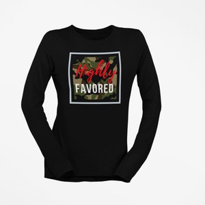 Highly favored Black Army fatigue | Fatigue| Women&#39;s Long Sleeve T-shirt | Gifts| Birthday | Religious tees| Religion