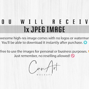 May include: A digital download of a high-resolution JPEG image. The text on the image reads "YOU WILL RECEIVE 1x JPEG IMAGE. This awesome high-res image comes with no logos or watermarks! You'll be able to download it instantly after purchase. Feel free to use the images for personal or business purposes. Just remember, no reselling allowed! Can Art MOCKUPS"