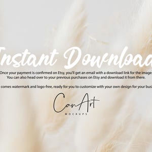 May include: Text overlay on a blurred background of white pampas grass reads "Instant Download" with instructions on how to download a digital product from Etsy. The text also states that the image is watermark and logo-free. The text "Can Art Mockups" is at the bottom of the image.