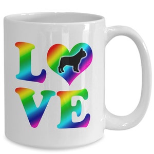 French Bulldog Mug Gift - French Bulldog  LGBTQ Rainbow Love Coffee Mug - French Bulldog Dad Mom Mug - French Bulldog Owner Coffee Mug