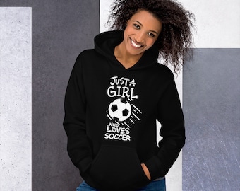 Soccer Hoodie, Just a girl who loves Soccer Adult Hoodie, Soccer Girl, Soccer Mom, Soccer Grandma, Soccer Gift, Soccer Player