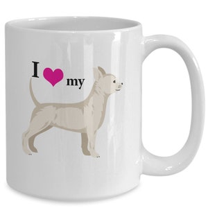 Chihuahua Mug Gift - I love my Chihuahua 11oz 15 oz Coffee Mug - Chihuahua Mom Gift - Chihuahua Dad Gift - Chihuahua Dog Lovers Gift Tea Mug