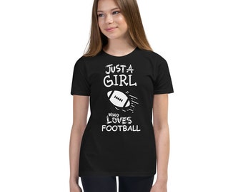 Football Shirt, Just a girl who loves Football Youth Short Sleeve Shirt, Football Girl, Football Mom, Football Grandma, Football Sister