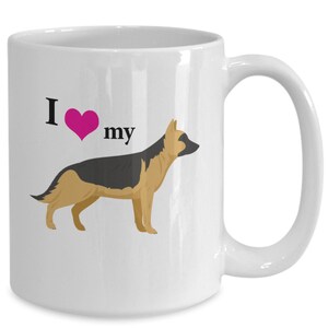 German Shepherd Mug Gift - I love my German Shepherd 11oz 15 oz Coffee Mug - German Shepherd Mom Gift - German Shepherd Dad Gift - Dog Mug