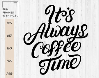 Download It S Coffee Time Svg Etsy