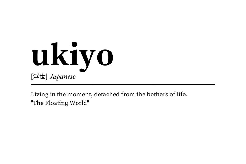 Ukiyo Definition Ukiyo Quote Japanese Downloadable Prints Etsy
