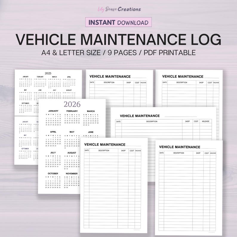 May include: A digital vehicle maintenance log set featuring nine printable pages in A4 and letter sizes. The documents include 2025 and 2026 calendars and structured tables with columns for date, description, shop, cost, and mileage tracking.