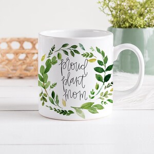 Plant Lover Coffee Mug | Proud Plant Mom Mug | Plant Lady Gift