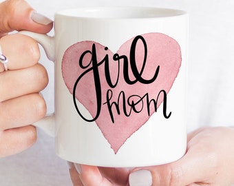 Girl Mom Mug - best gift to moms of girls - Its a girl gift - proud girl mom