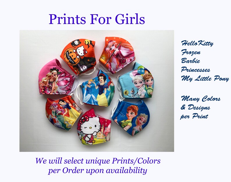 May include: Assortment of colorful fabric face masks featuring various cartoon characters, including Hello Kitty, Frozen, Barbie, Princesses, and My Little Pony. The text "Many Colors & Designs per Print" is also visible.