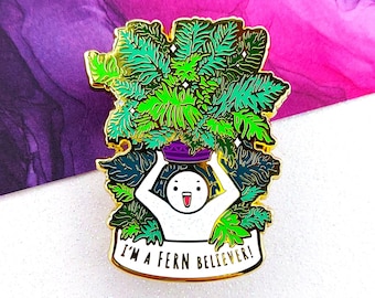 I'm A FERN Believer! — Cute Hard Enamel Plant Pin — Plantastic Pals Garden Collection — funny pun art, silly gift, plant lover accessory