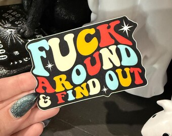 F*ck Around & Find Out Retro Colorful Vinyl Decal Sticker, Funny Adult Humor Sticker, Vinyl Laptop Sticker, Retro Groovy Adult Humor Sticker