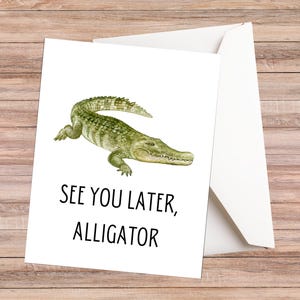 Alligator Grußkarte, lustige Wortspielkarte für Geburtstage, Abschied oder jeden Anlass, niedliches Tierdesign