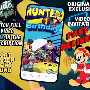 May include: A digital video invitation displayed on a smartphone screen featuring Mickey Mouse in a racing suit, the text HUNTER'S 1st Birthday, and a yellow race car. The background includes text overlays like ORIGINAL & EXCLUSIVE and FAST DELIVERY.