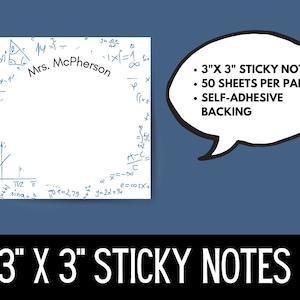 May include: Square sticky notes, 3 inches by 3 inches, with a white background and blue mathematical equations and the name "Mrs. McPherson". The notes have a self-adhesive backing and come with 50 sheets per pad.