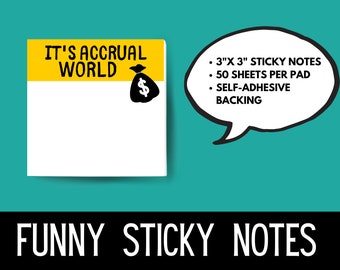 May include: A yellow sticky note pad with the text "IT'S ACCRUAL WORLD" and a black money bag with a dollar sign. The note pad is 3 inches by 3 inches and has 50 sheets per pad. The note pad is self-adhesive.