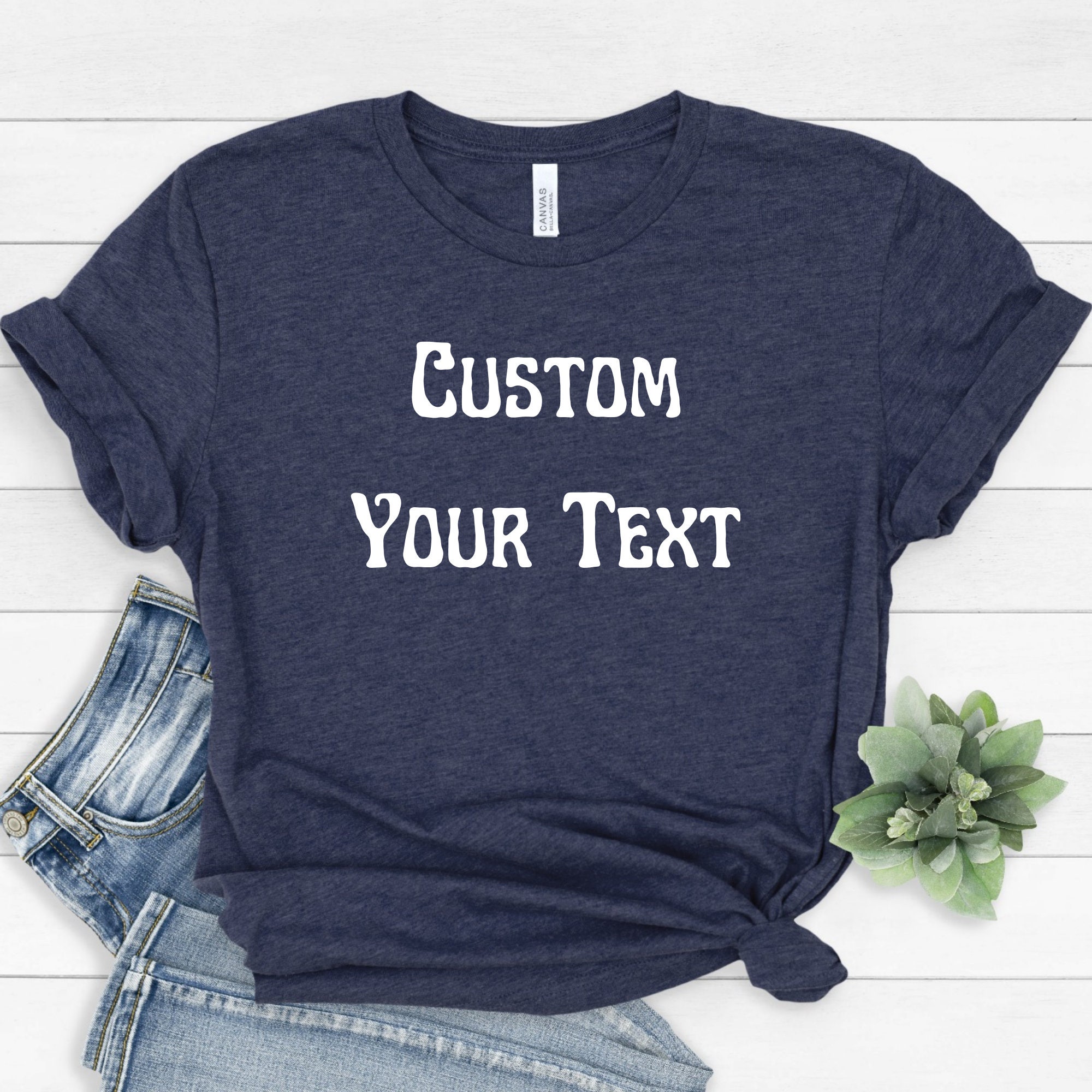 Custom Text Shirt Custom Printing Unisex T Shirt Personalized Etsy