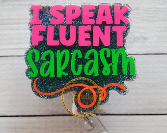 I Speak Fluent Sarcasm Badge Reel