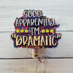 Dramatic Badge Reel, badge holder, healthcare badge reel, nurses, RN badge, appreciation gifts, birthday gift, funny gifts for coworkers