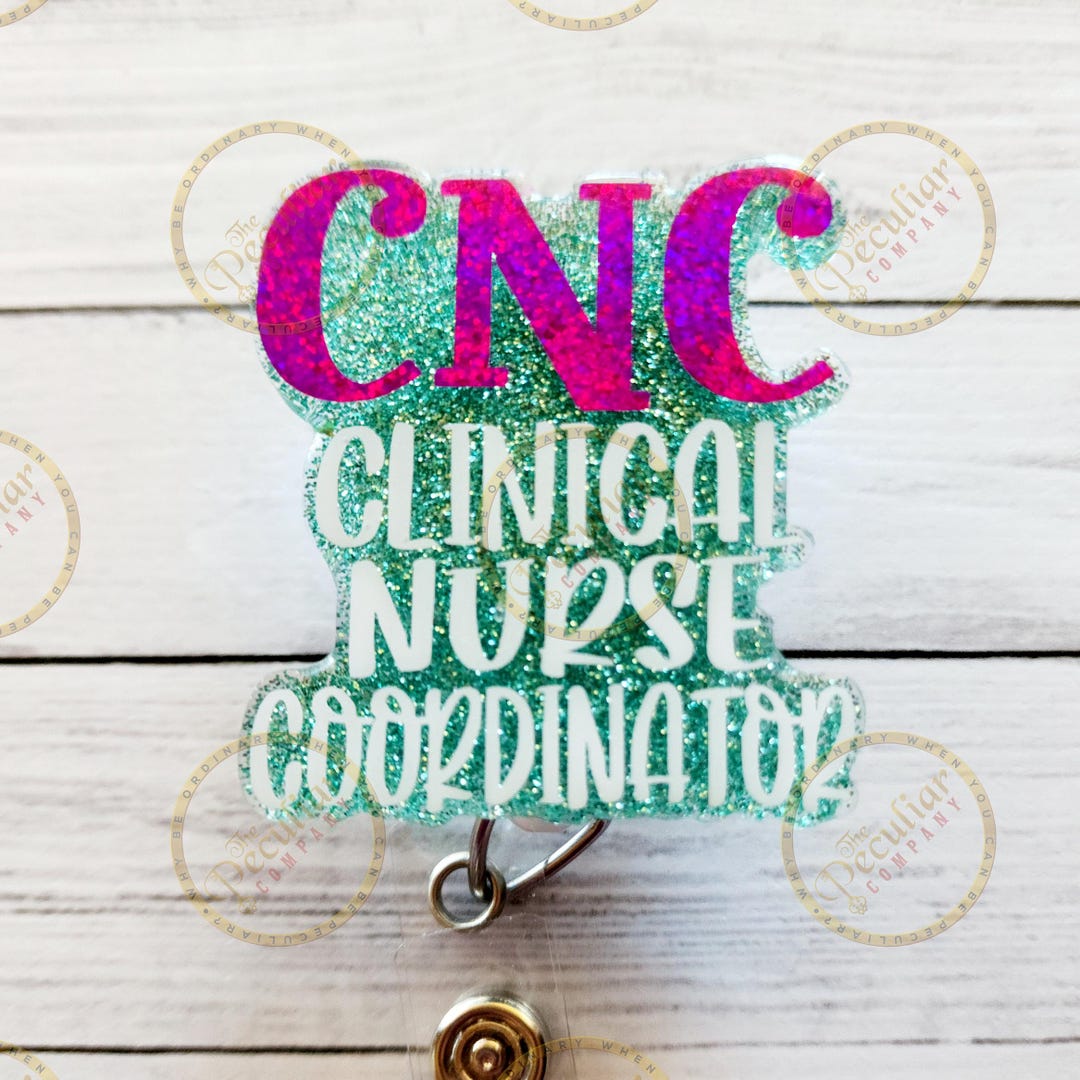 CNC Clinical Nurse Coordinator Badge Reel, Badge Holder, Nurse Badge ...
