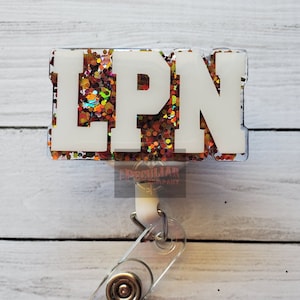 LPN Badge Reel: Glitter Acrylic, Alligator Clip, Nursing Gift