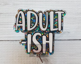 Adult-Ish Badge Reel, badge holder, funny badge reel, retail workers, healthcare workers, birthday gift, funny gift