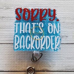 "Lustige ""Sorry, That's On Backorder""-Abzeichen-Rolle - Geschenk für das Pflegepersonal."