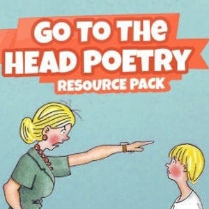 Poetry Writing Resource Pack- Go To The Head!
