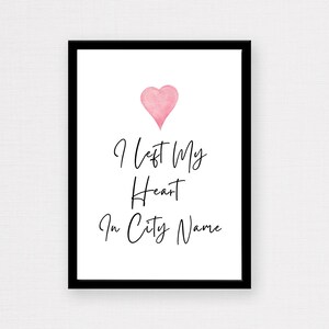 I Left My Heart In Custom City Print | Custom Poster, Personalised Print, Destination Print, Minimalist Decor, Travel Print, Travel Gift