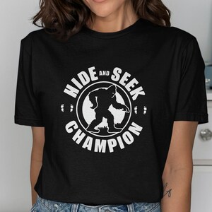 Funny Bigfoot T-Shirt: Hide and Seek Champion Sasquatch Graphic Tee
